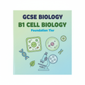 GCSE Biology B1 Cell Biology Foundation Tier - Combined Science