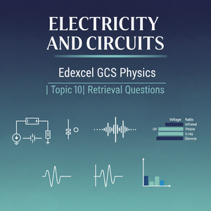 Electricity and Circuits – GCSE Physics Topic 10 Retrieval Questions | Edexcel