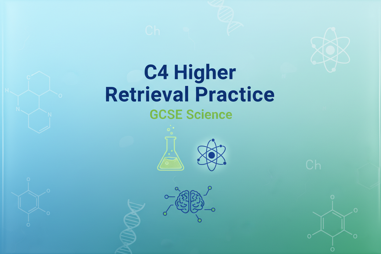 C4 Higher Retrieval Practice - GCSE Chemistry