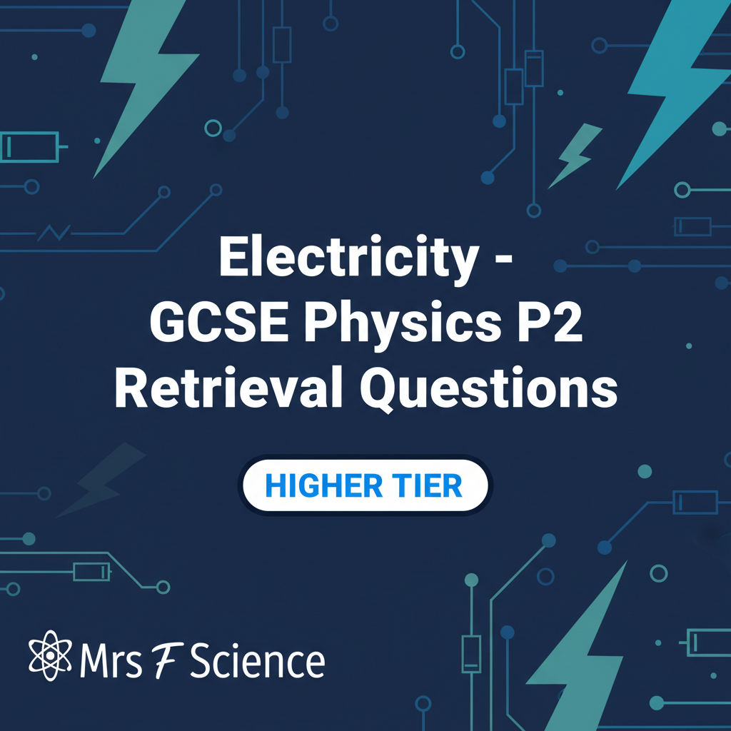 Electricity - GCSE Physics P2 Retrieval Questions AQA Higher Tier