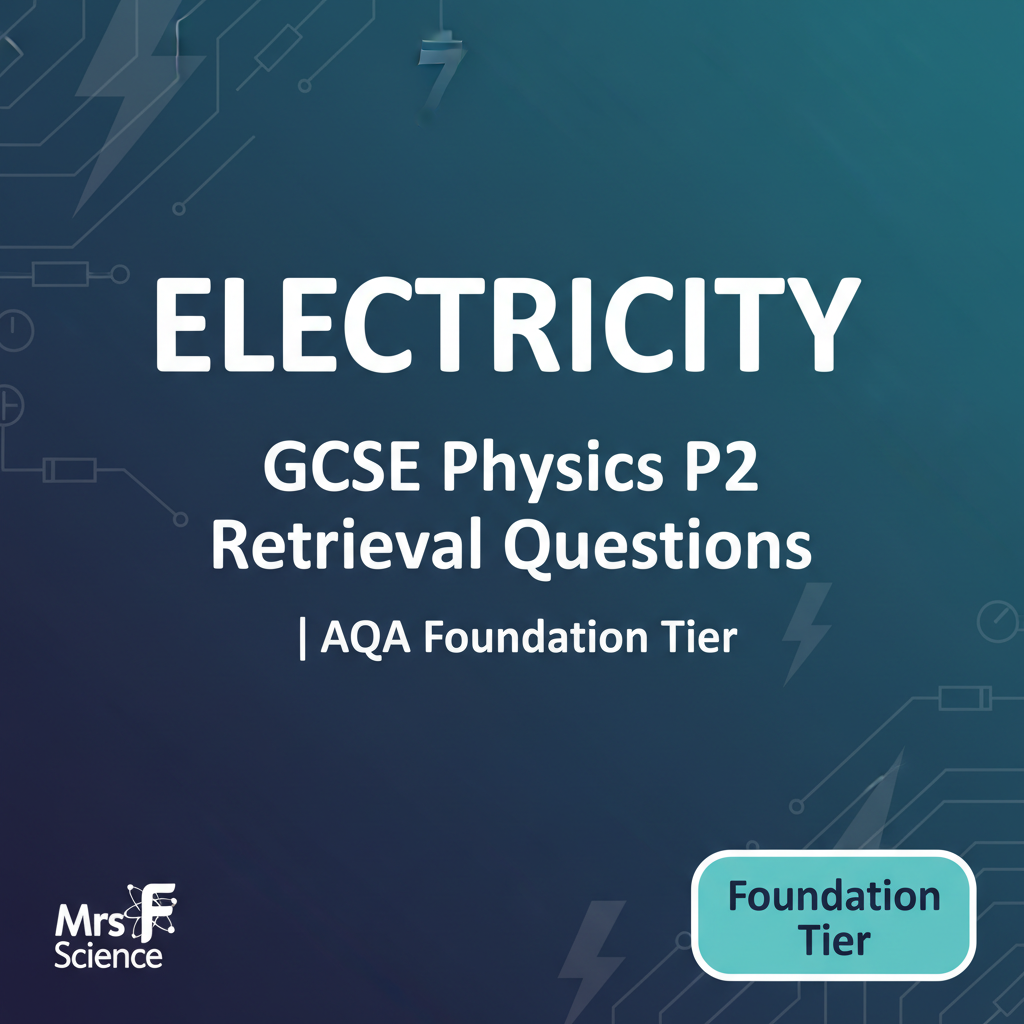Electricity - GCSE Physics P2 Retrieval Questions AQA Foundation Tier