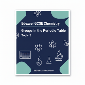 Groups in the Periodic Table – GCSE Chemistry Topic 5 Retrieval Questions | Edexcel